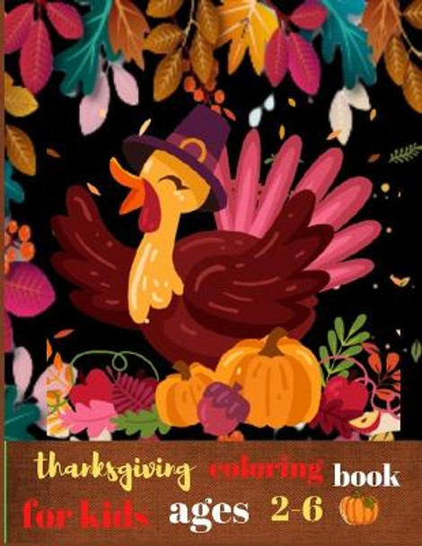 Thanksgiving coloring book for kids ages 2-6: A Collection of Fun and Easy Thanksgiving Coloring Pages for Kids, Toddlers, and Preschoolers by Deborah Barajas 9798567546376