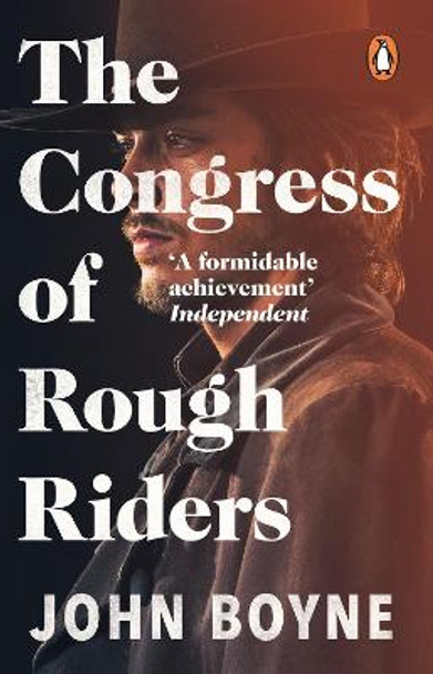 The Congress of Rough Riders by John Boyne