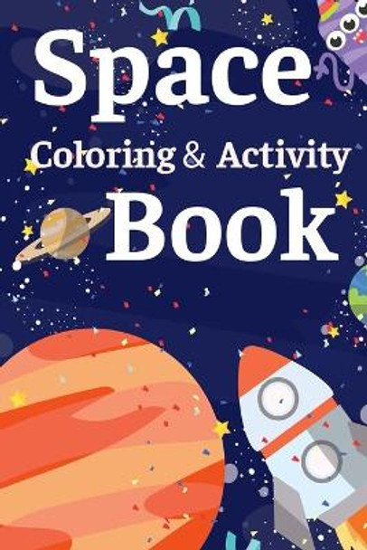 Space Coloring & Activity Book by Morar Petter 9798597870779