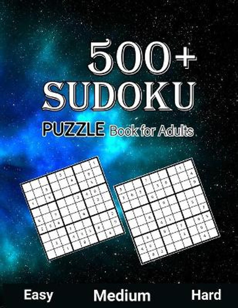 500+ Sudoku Puzzle Book for Adults Easy Medium Hard: Boost Your Brainpower Sudoku Puzzle Book for Seniors Easy, Medium to Hard Level, Tons of Challenge and Fun for your Brain by Orlando Benford Publisher 9798580324012