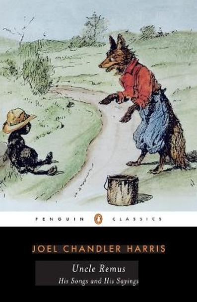 Uncle Remus: His Songs and His Sayings by Joel Chandler Harris 9780140390148