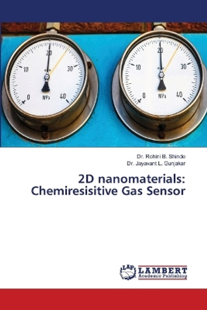 2D nanomaterials: Chemiresisitive Gas Sensor by Rohini Shinde 9786205501634