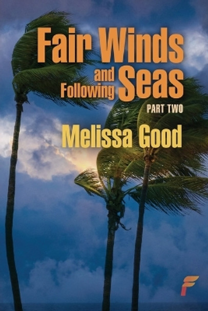 Fair Winds and Following Seas Part Two by Melissa Good 9781619294783