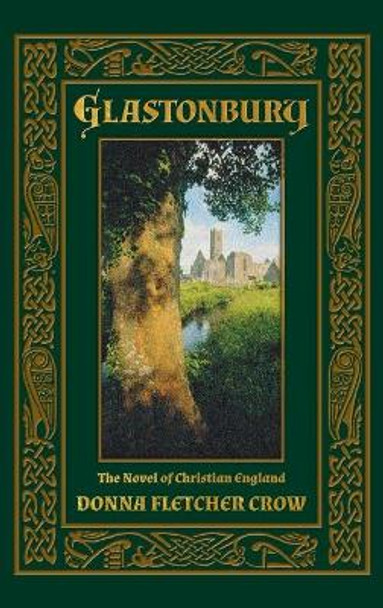 Glastonbury: The Novel of Christian England by Donna Fletcher Crow 9781621385769