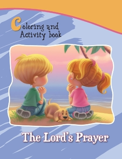 The Lord's Prayer Coloring and Activity Book: Our Father in Heaven by Agnes De Bezenac 9781623878153