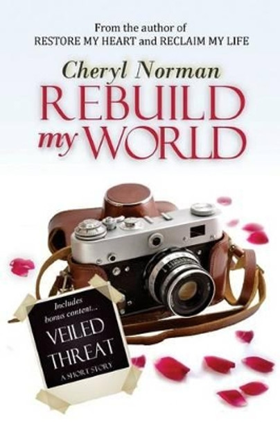 Rebuild My World by Cheryl Norman 9781623900519