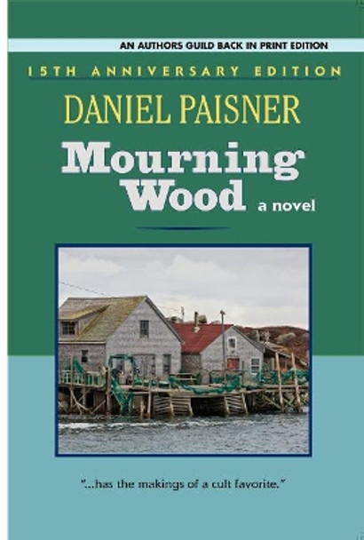 Mourning Wood: a novel by Daniel Paisner 9781625361455