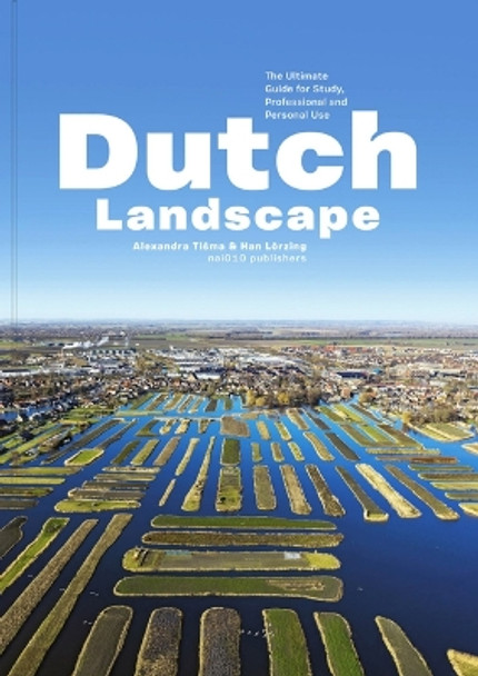 Dutch Landscape - An Overview by Alexandra & Lorzing, Han Tisma 9789462087897