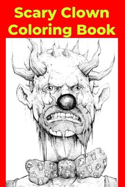 Scary Clown Coloring Book by Coloring Books 9798358093720