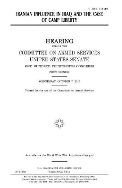 Iranian Influence in Iraq and the Case of Camp Liberty by Professor United States Congress 9781981212576