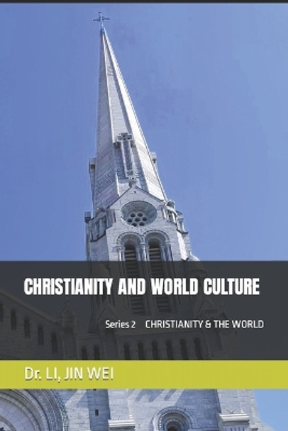 Christianity and World Culture by Li Jin Wei 9781999422288