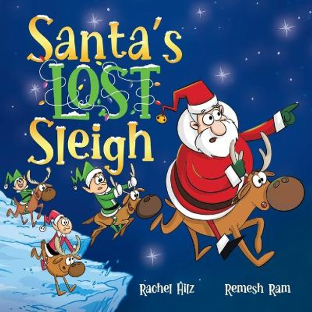 Santa's Lost Sleigh: A Christmas Book about Santa and his Reindeer by Rachel Hilz 9781990531194