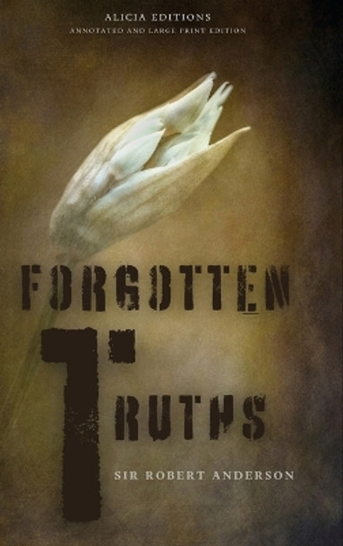 Forgotten Truths: Annotated and Large Print Edition by Sir Robert Anderson 9782384551729