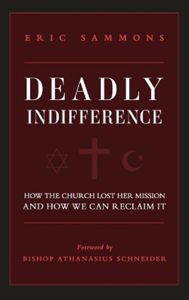 Deadly Indifference by Eric Sammons 9781644132500