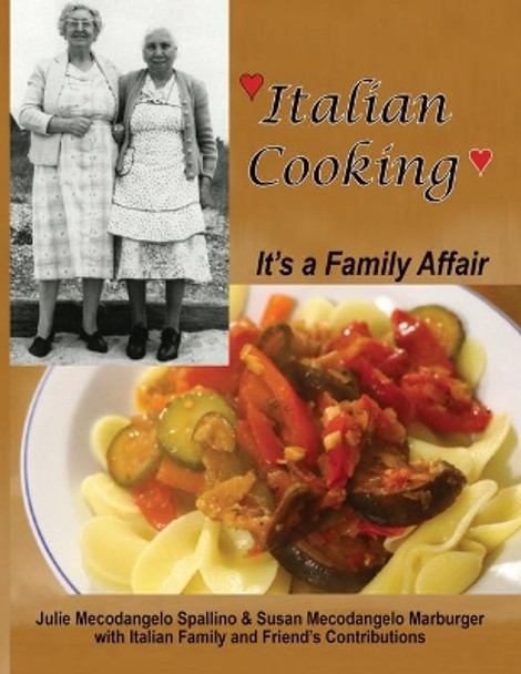 Italian Cooking: It's a Family Affair by Susan Mecodangelo Marburger 9798671422016