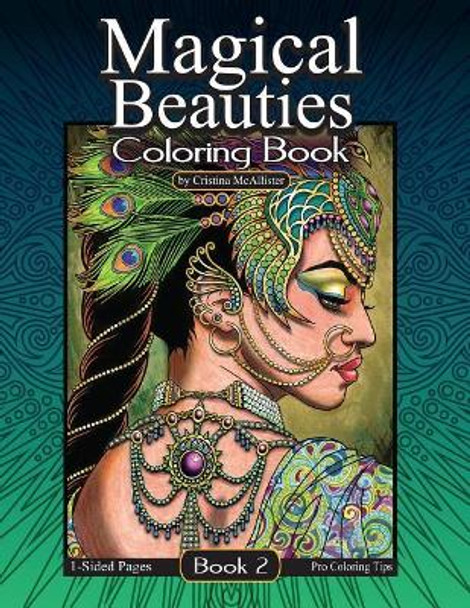 Magical Beauties Coloring Book: Book 2 by Cristina McAllister 9781977669711