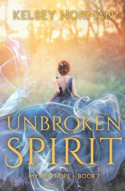 Unbroken Spirit by Kelsey Norman 9781943959099