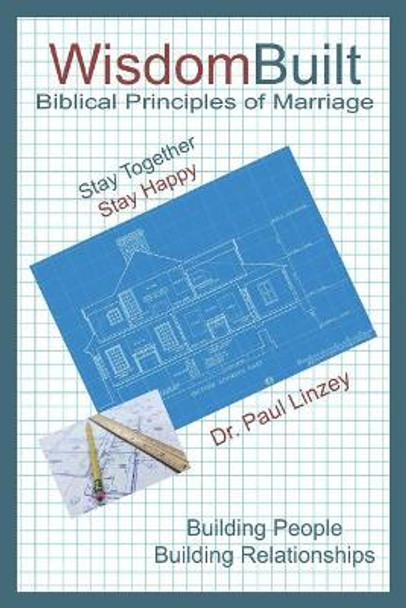 WisdomBuilt Biblical Principles of Marriage by Paul Linzey 9781945976148