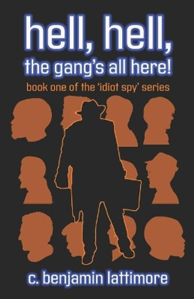 hell, hell, the gang's all here! by C Benjamin Lattimore 9781733494502