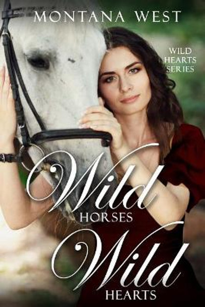 Wild Horses, Wild Hearts by Montana West 9781974215096