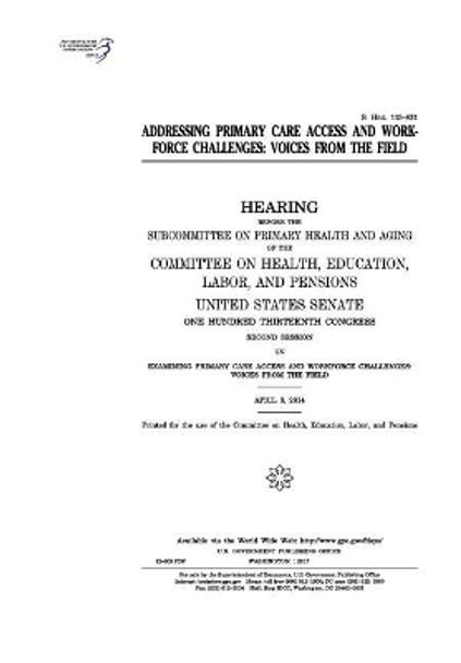 Addressing primary care access and workforce challenges: voices from the field by United States Senate 9781975832445