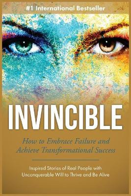 Invincible: How to Embrace Failure and Achieve Transformational Success by Elite Foundation 9781732077805