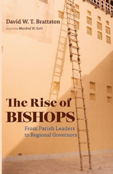 The Rise of Bishops by David W T Brattston 9781666709735