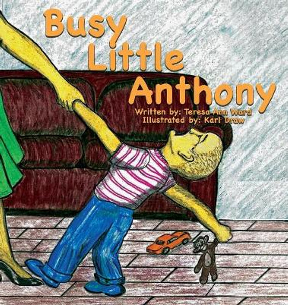 Busy Little Anthony by Teresa Ann Ward 9781735319803