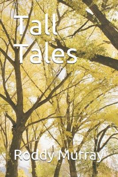 Tall Tales by Roddy Murray 9781709594076