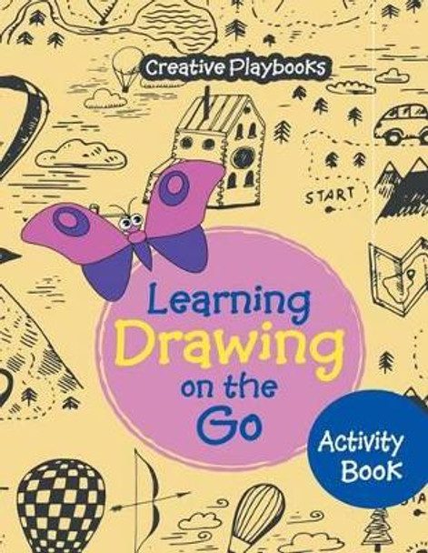 Learning Drawing on the Go Activity Book by Creative Playbooks 9781683233770