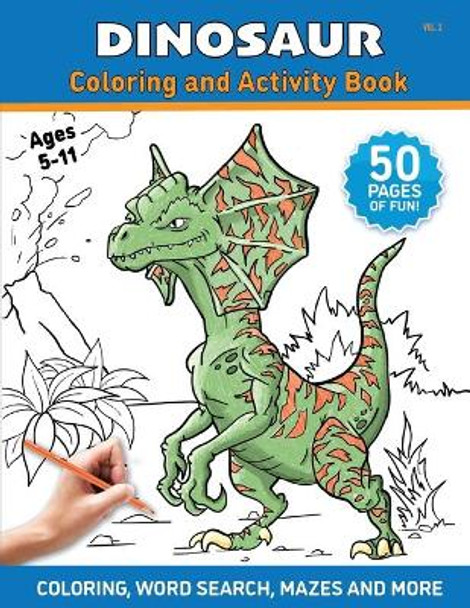 Dinosaur - Coloring and Activity Book - Volume 2: A Coloring Book for Kids and Adults by Rick Hernandez 9781686204456