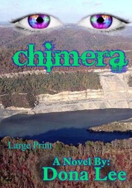 Chimera: Large Print by Dona Lee 9781717261007