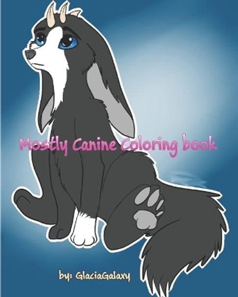 Mostly Canine Coloring Book: A coloring book featuring mostly canines. by Glaciagalaxy 9798682292783