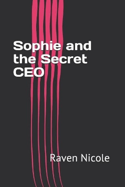 Sophie and the Secret CEO by Raven Nicole 9798692322166