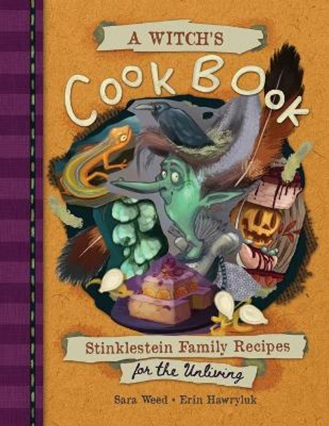 A Witch's Cookbook: Stinklestein Family Recipes for the Unliving by Erin Hawryluk 9798696594170