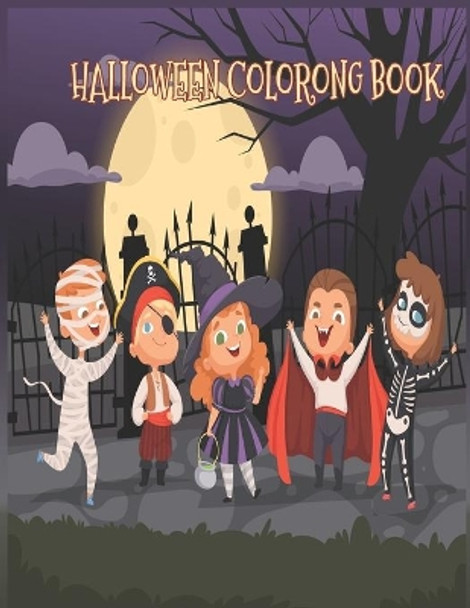 Halloween Coloring Book: Halloween Coloring Book For Kids Ages 2-5: A Collection of Fun and Easy Halloween Coloring Pages for Kids, Toddlers and Preschoolers by Fatema Coloring Book 9798697180624