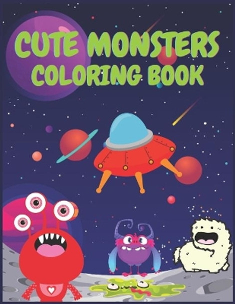 Cute Monsters Coloring Book: A Collection of Fun and Easy Cute Monsters Coloring Pages for Kids, Toddlers, and Preschoolers by Johnny Walden 9798699050680