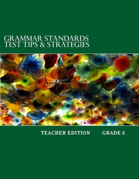 Grammar Standards Test Tips & Strategies Grade 6: Teacher Edition by Mastromarino M Ed 9781545280003