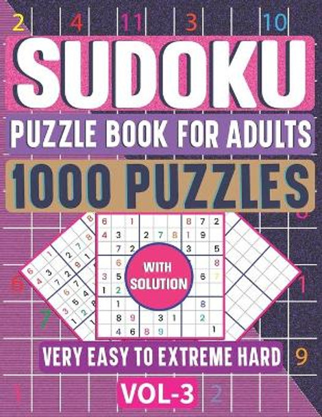 1000 Very Easy to Extreme Hard Sudoku Puzzle Book for Adults: The Ultimate 6 Levels Sudoku Puzzle Activity Book with Solutions by Faramund Mendie 9798705196920