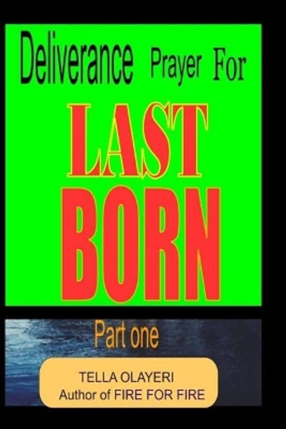 Deliverance Prayer for Last Born by Tella Olayeri 9781984343376