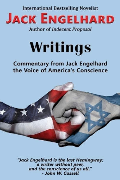 Writings: Commentary from Jack Engelhard the Voice of America's Conscience by Jack Engelhard 9781771435536