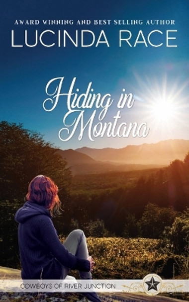 Hiding in Montana: Clean Second Chance Western Romantic Suspense by Lucinda Race 9781954520424