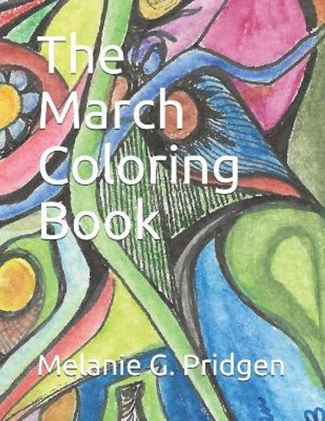 The March Coloring Book by Melanie Gail Pridgen 9781790198863