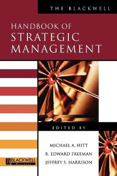 The Blackwell Handbook of Strategic Management by Michael A. Hit