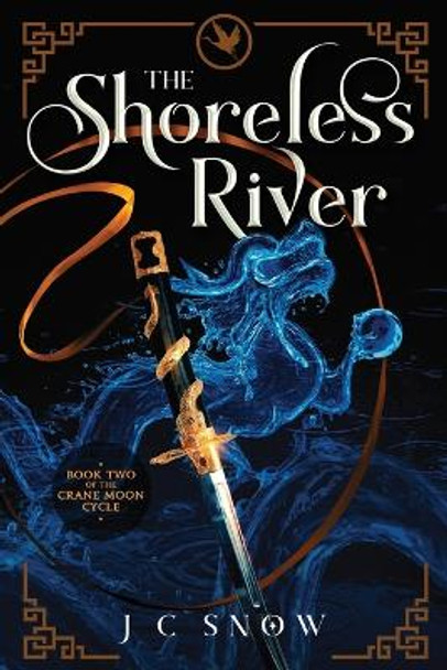 The Shoreless River by J C Snow 9798986319933