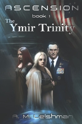 Ascension, The Ymir Trinity by A M Leishman 9798987319703