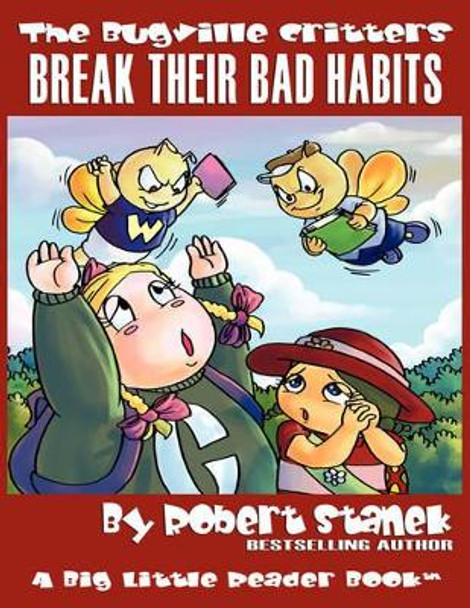 The Bugville Critters Break Their Bad Habits by Robert Stanek 9781575452050