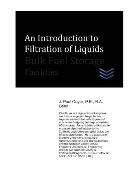 An Introduction to Filtration of Liquids by J Paul Guyer 9798650568919