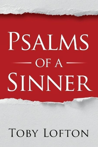 Psalms of a Sinner by Toby Lofton 9798616977892