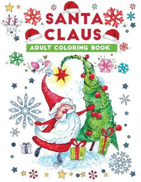 santa claus adult coloring book: A Coloring Book With 30+ Easy & Cute Christmas Santa Claus designs To draw (Stress Relieving Coloring Pages, Coloring Book for Relaxation) by Jane Christmas Press 9798556490161